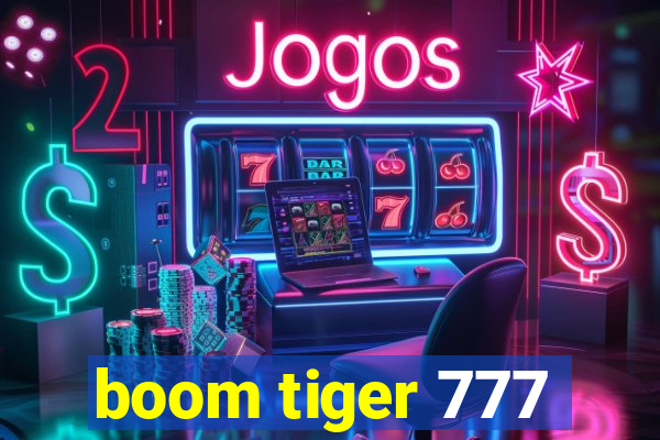 boom tiger 777
